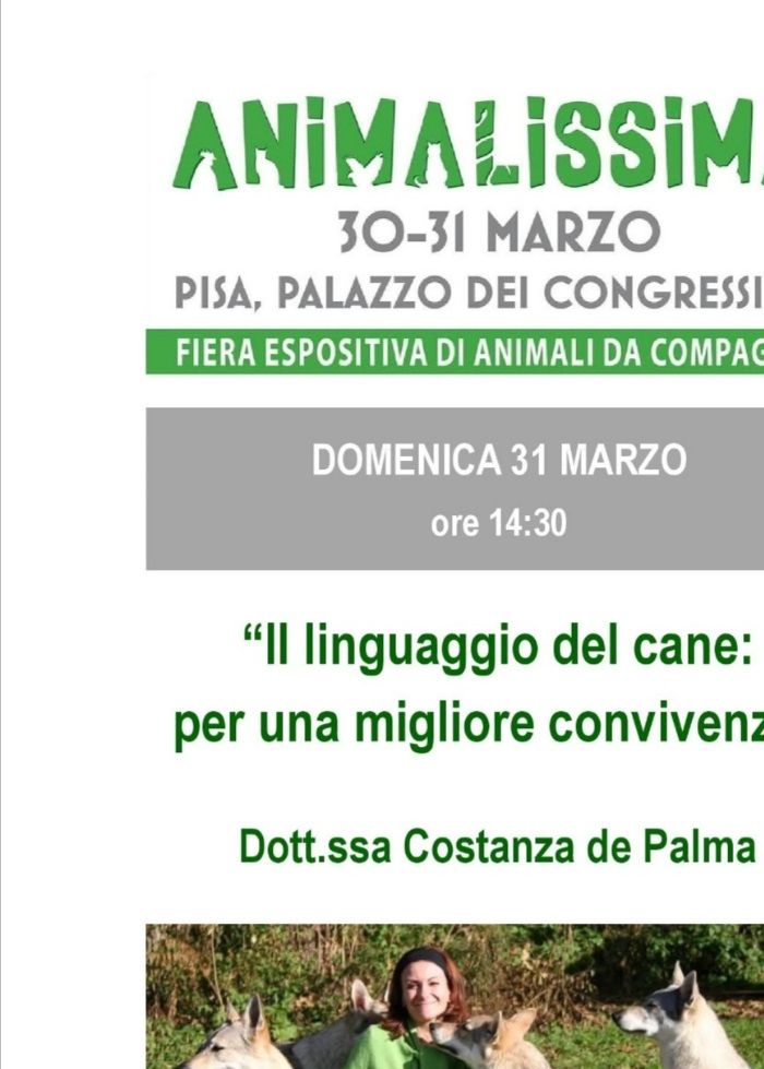 31 marzo 2019 ore 1430 Fiera  Animalissima Pisa sul comportamento del cane